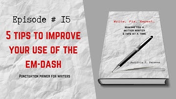 5 tips to improve your use of the em-dash [punctuation primer for writers]