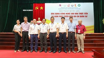 Hội thảo quốc gia "Ứng dụng công nghệ cao vào thực tiễn-60 năm phát triển Viện KH-CN QS"