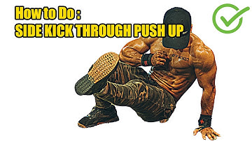 SIDE KICK THROUGH PUSH UP.