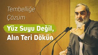Tembelliğe çözüm: Yüz suyu değil alın teri dökün! - Nureddin Yıldız - sosyaldoku.com