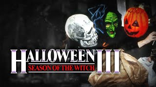 Dissecting: Halloween III - Season of The Witch (1982) - The Most Underrated Halloween Movie!