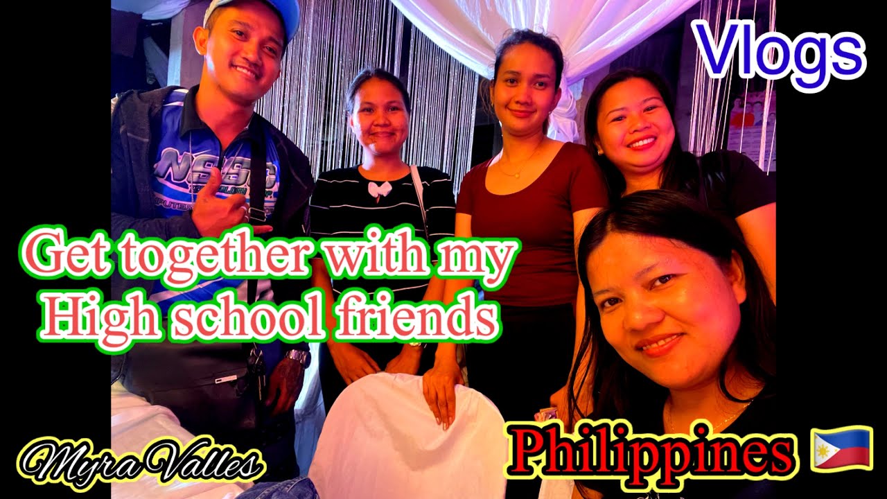 Get together with my high school friends || Vlogs || Philippines 🇵🇭 ...