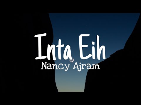Nancy Ajram - Inta Eyh (lyrics)