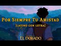 El Camino Hacia El Dorado | Por Siempre Tu Amistad [Manuel Mijares] | Letra