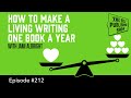 How to make a living writing one book a year the self publishing show episode 212