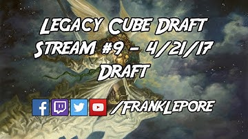 Legacy Cube Draft Stream #9 - Draft