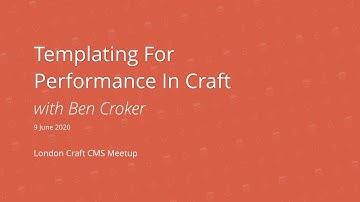 Templating for Performance in Craft with Ben Croker