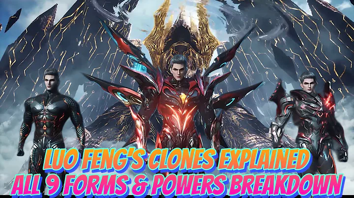 Luo Feng Clones Explained | All 9 Forms & Powers Breakdown (Swallowed Star)