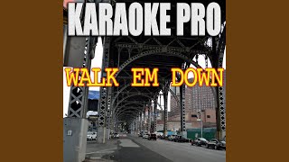 Walk Em Down (Originally Performed by NLE Choppa & Roddy Ricch)