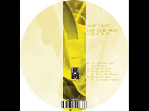 Mike Grant — Mike Grant My Soul My Spirit (Mr G's Freedom reprise)