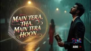 Main Tera Tha, Main Tera Hoon Most Viral Song 2025.