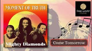 Come Tomorrow - Mighty Diamonds