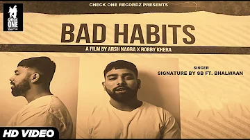 Bad Habits | Signature By SB | Bhalwaan | Happy Garhi | Latest Punjabi Song 2021