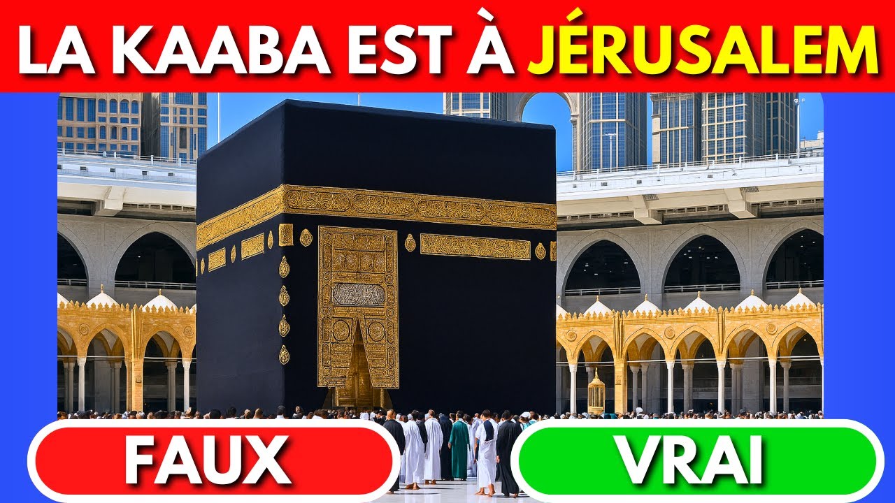 Vrai ou Faux sur l’Islam | Quiz Islamique