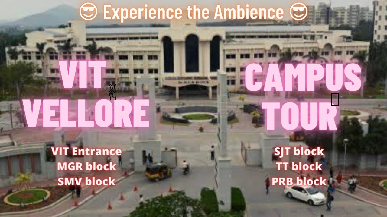 VIT Vellore - Campus Tour