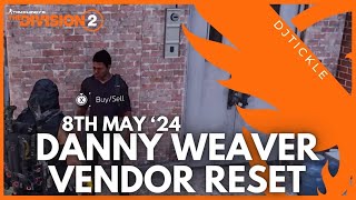 DANNY WEAVER RESET VIDEO! 8TH MAY 2024 VENDOR RESET #TheDivision2