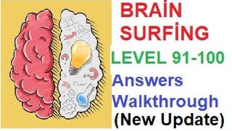 Brain surfing Level 91 92 93 94 95 96 97 98 99 100 (Answers Walkthrough)