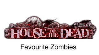 Favourite House of the Dead Zombies| HouseoftheDead Channel