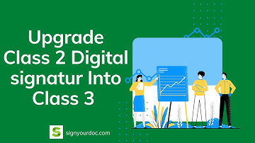 How to Upgrade Class 2 Digital Signature into Class 3