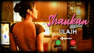 Shaukan Ringtone Ulajh Janhvi, Gulshan, Roshan Neha Kakkar, Jubin Nautiyal, Shashwat Sacev,