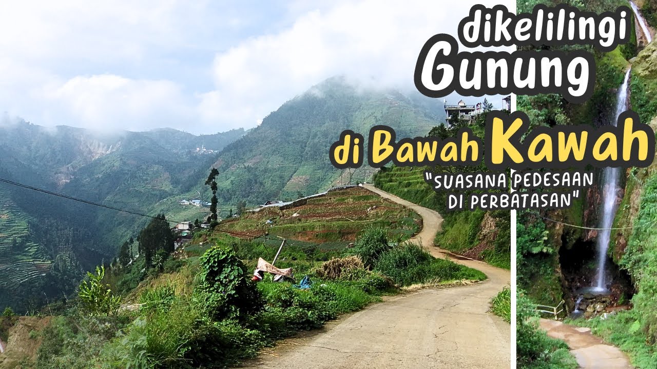 SUASANA PEDESAAN DI PERBATASAN | Dikelilingi Gunung di bawah Kawah