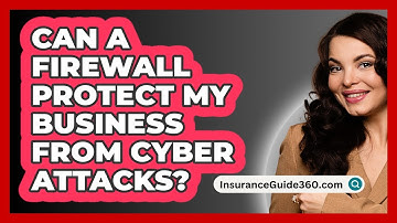 Can A Firewall Protect My Business From Cyber Attacks? - InsuranceGuide360.com