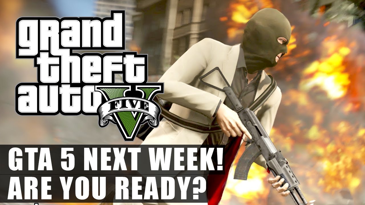 GTA V Next Week - Are you ready?