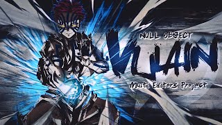 #NØ Villain | Multi Editor Project AMV 