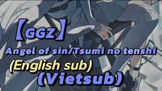 【GGZ】Angel of sin (Tsumi no tenshi/罪の天使) (Engsub/Vietsub)