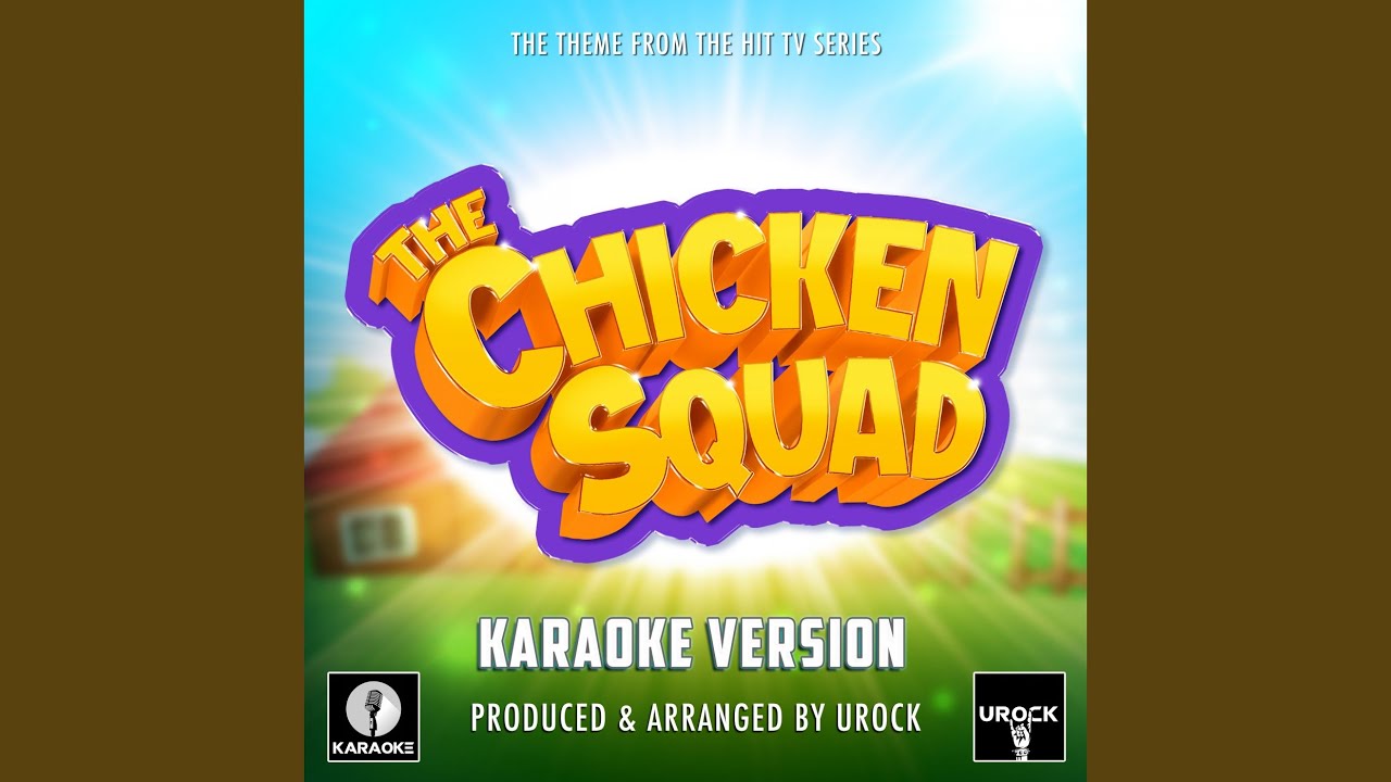 The Chicken Squad Main Theme (From "The Chicken Squad") (Karaoke
