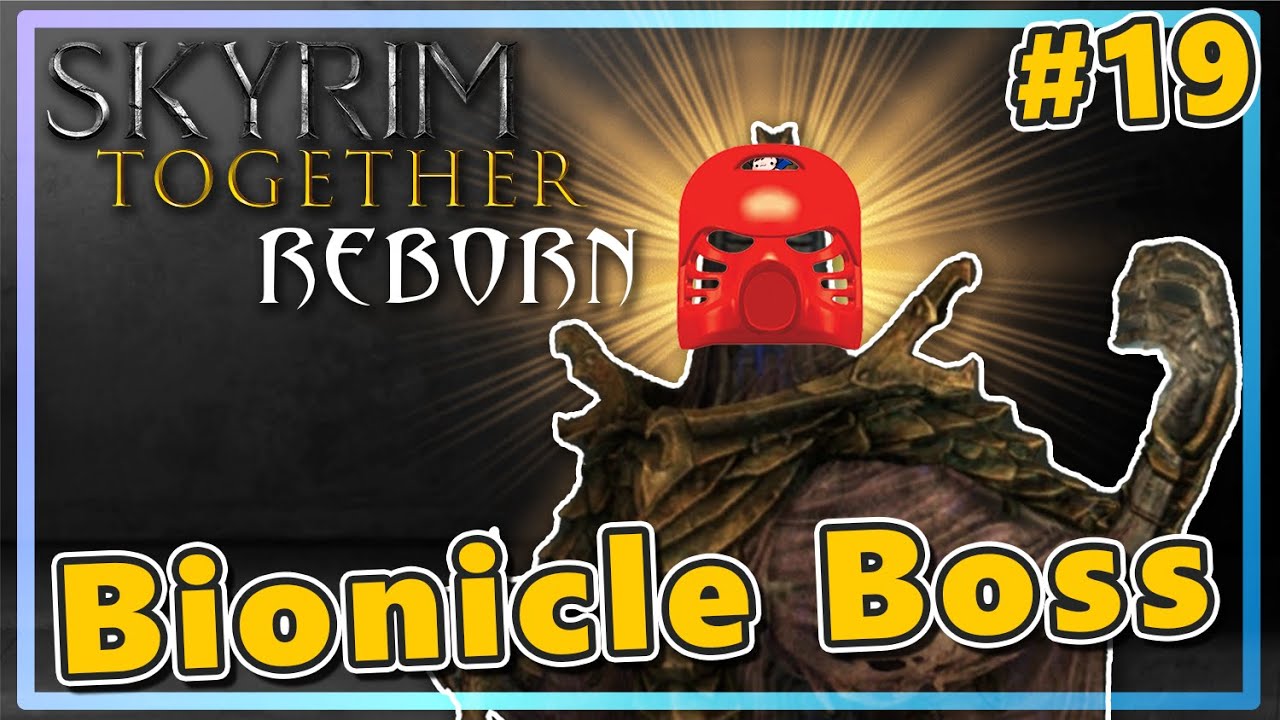Skyrim Together Reborn Co-Op - Ep#19 - Bionicle!