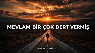 Mevlam Bir Çok Dert Vermiş 