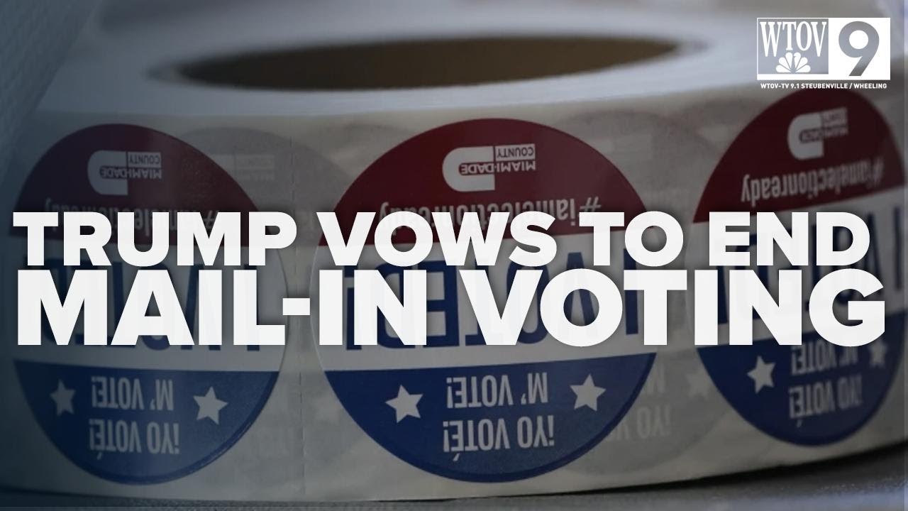 Trump vows to end mail in voting, sparking legal battles and national debate