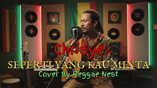 SEPERTI YANG KAU MINTA – CHRISYE | Reggae Cover by Reggae Nest