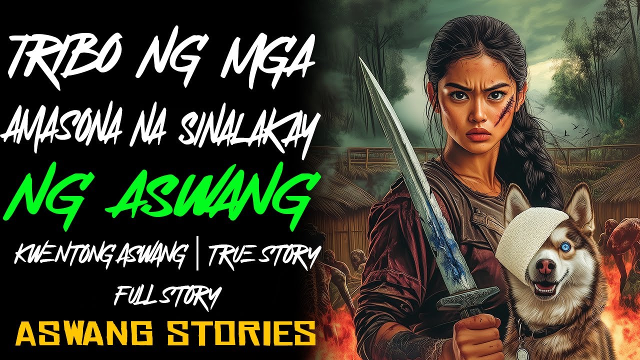 TRIBO NG MGA AMASONA NA SINALAKAY NG ASWANG | Kwentong Aswang | True Story