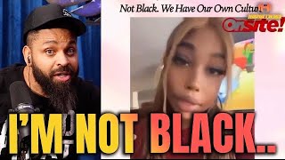 Black Girl Says She’s Not Actually Black Listen to Her Reasoning 🤣