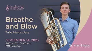 Breathe and Blow - Tuba Masterclass with Dr. Max Briggs