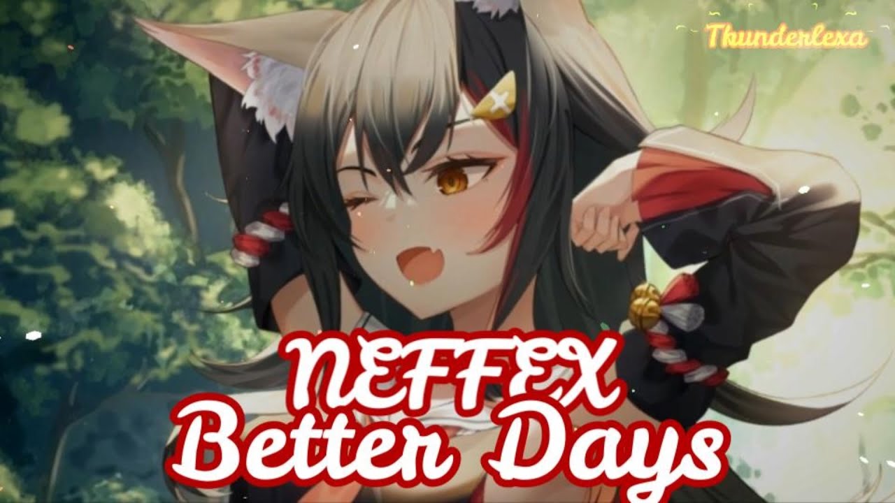 Nightcore - Better Days (NEFFEX) || Lyrics