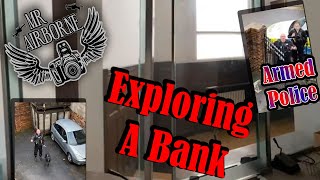 EXPLORING A BANK GOES SO WRONG....(ARMED POLICE AND DOG UNITS)