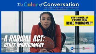 Details A Radical Act:  Renee Montgomery, How Renee Became Co-Owner and Executive of a WNBA Team News