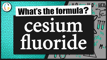 How to write the formula for cesium fluoride