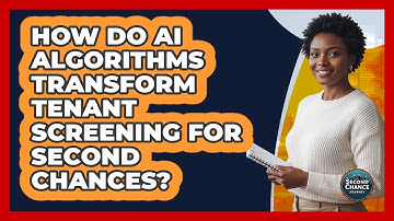 How Do AI Algorithms Transform Tenant Screening For Second Chances? - Second Chance Journey