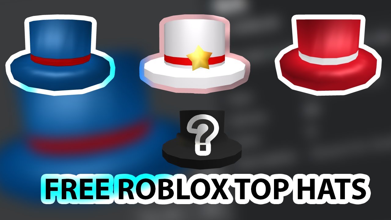 How To Get 4 Free Roblox Top Hats Youtube - roblox free top hat