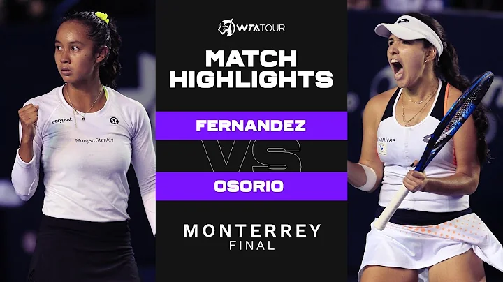 Leylah Fernandez vs. Camila Osorio | 2022 Monterre...