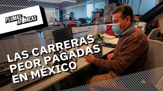 Las carreras peor pagadas de México