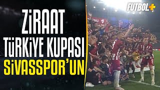 Kayserispor 2-3 Sivasspor | Kupa Töreni | Ziraat Türkiye Kupası Finali