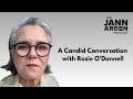 A Candid Conversation With Rosie O Donnell The Jann Arden Podcast S5 E27 A Candid Conversation With Rosie O Donnell The Jann Arden Podcast S5 E27