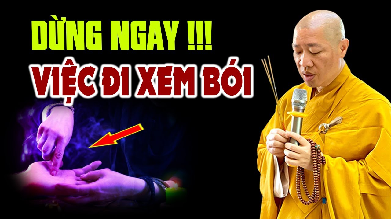 Ai hay đi XEM BÓI TƯỚNG SỐ phải nghe ngay bài này trước khi quá muộn - Thầy Thích Thiện Thuận