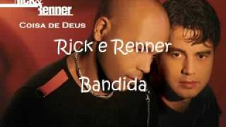 Rick e Renner Bandida