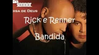 Rick e Renner Bandida